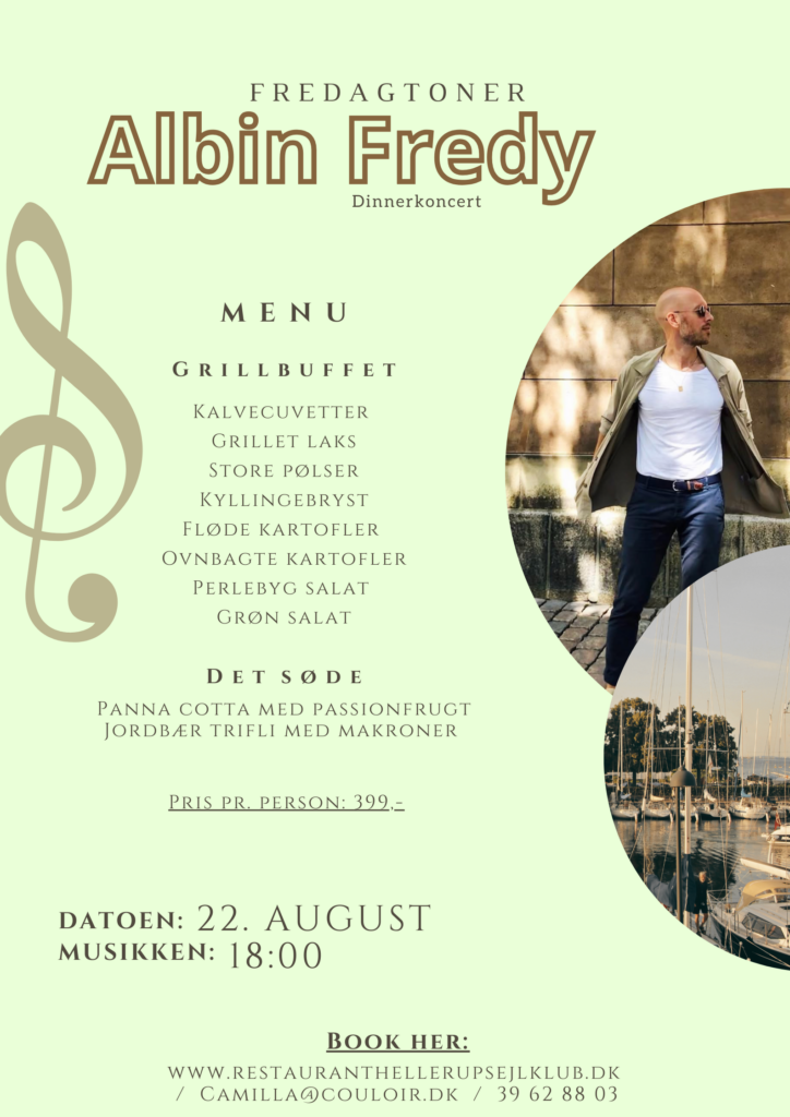 Plakat til en middagskoncert med Albin Fredy. Inkluderer en menu med grillbuffet og desserter, begivenhedsdetaljer (22. august kl. 18.00), pris (399 DKK), bookinginfo og et billede af en smilende mand i jakkesæt. Restaurant Hellerup Sejlklub